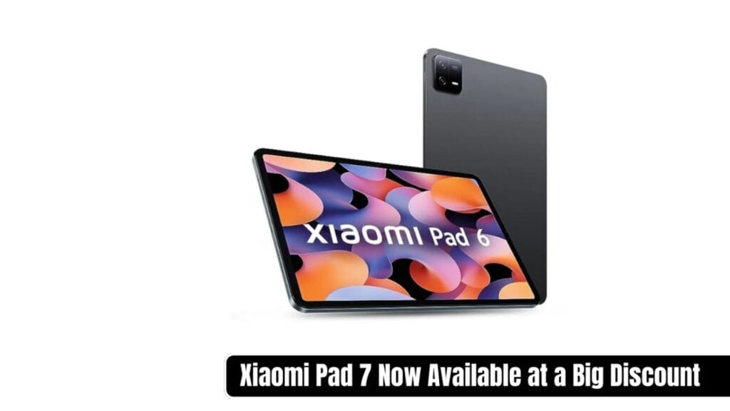 Xiaomi Pad 7 भारी छूट के साथ भारत में उपलब्ध